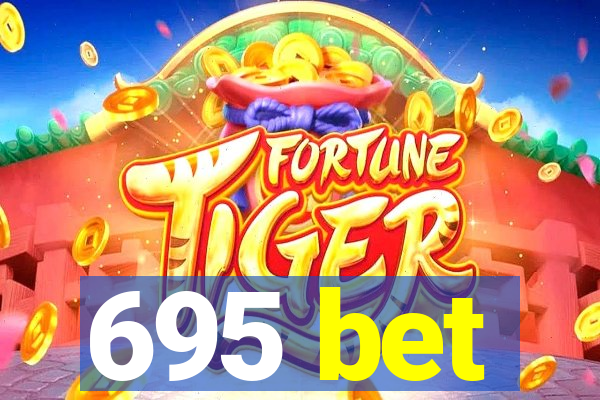 695 bet